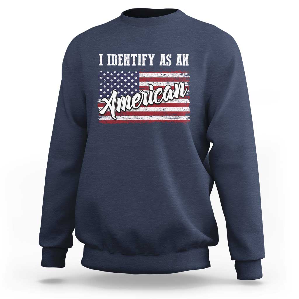 American Patriotic Sweatshirt I IDentify As An American TS09