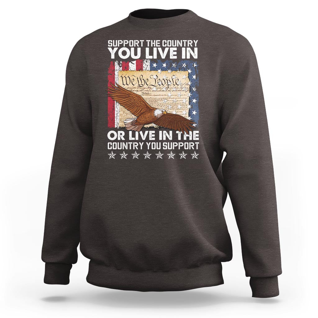 American Patriotic Sweatshirt Support The Country You Live In The Country You Support - Wonder Print Shop