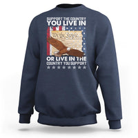 American Patriotic Sweatshirt Support The Country You Live In The Country You Support - Wonder Print Shop