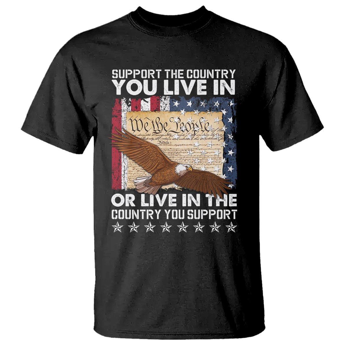 American Patriotic T Shirt Support The Country You Live In The Country You Support - Wonder Print Shop