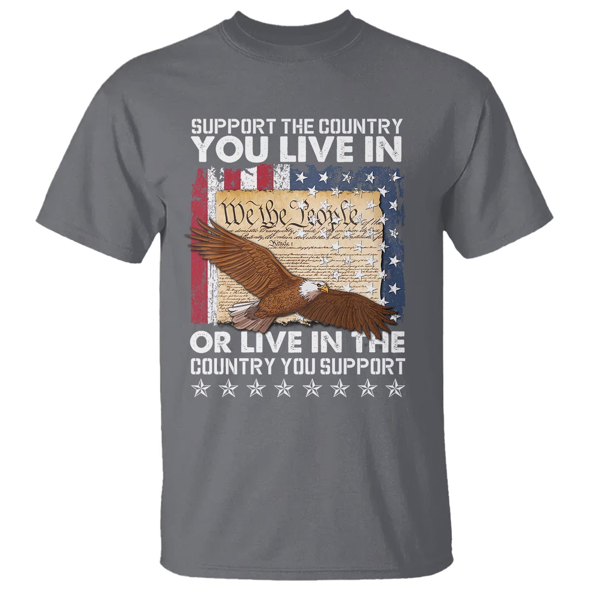 American Patriotic T Shirt Support The Country You Live In The Country You Support - Wonder Print Shop