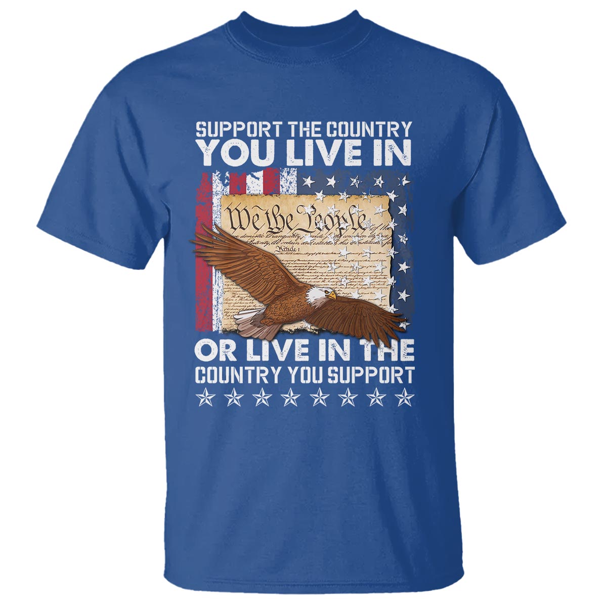 American Patriotic T Shirt Support The Country You Live In The Country You Support - Wonder Print Shop