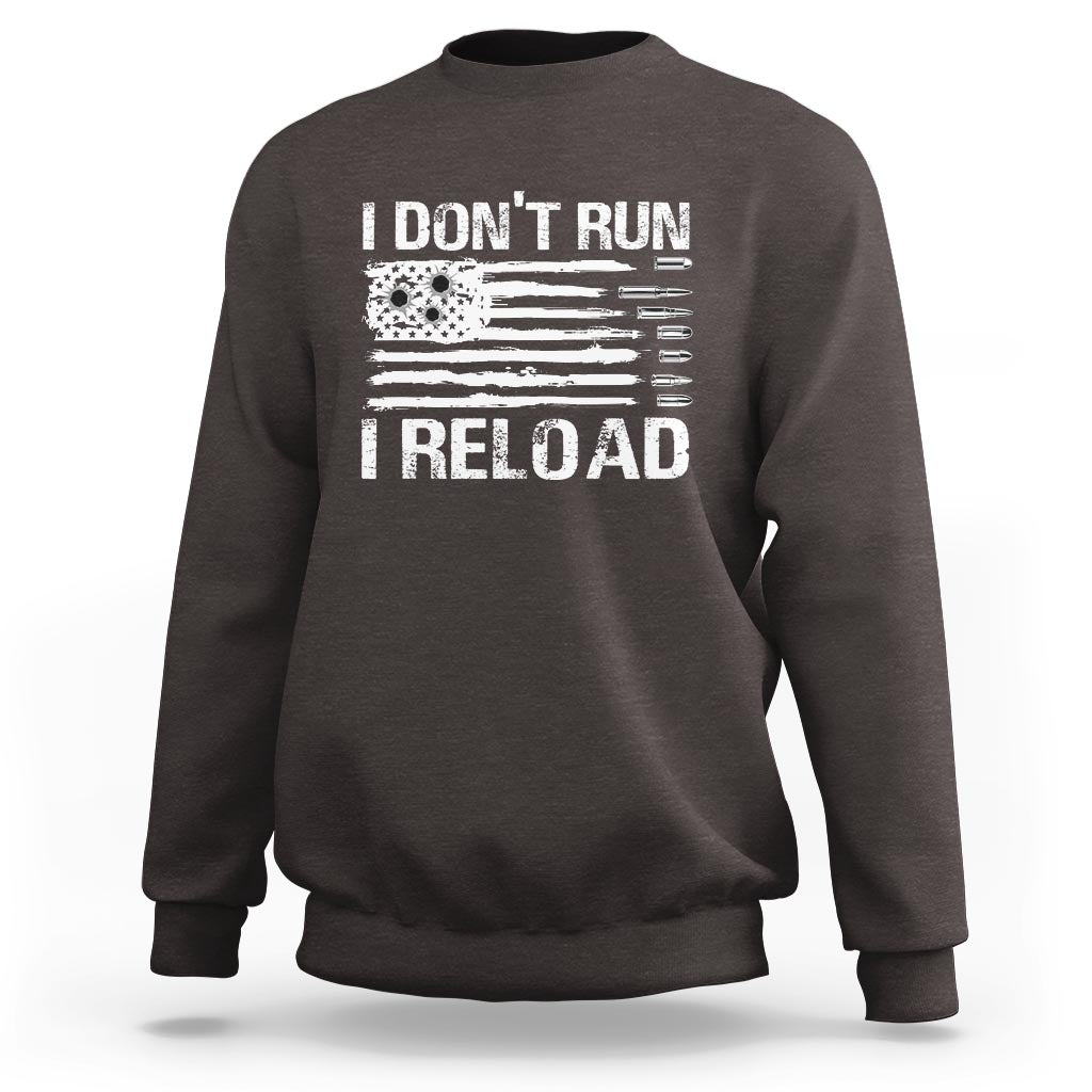 American Patriotic Sweatshirt I Don't Run I Reload Military Gun Flag - Wonder Print Shop