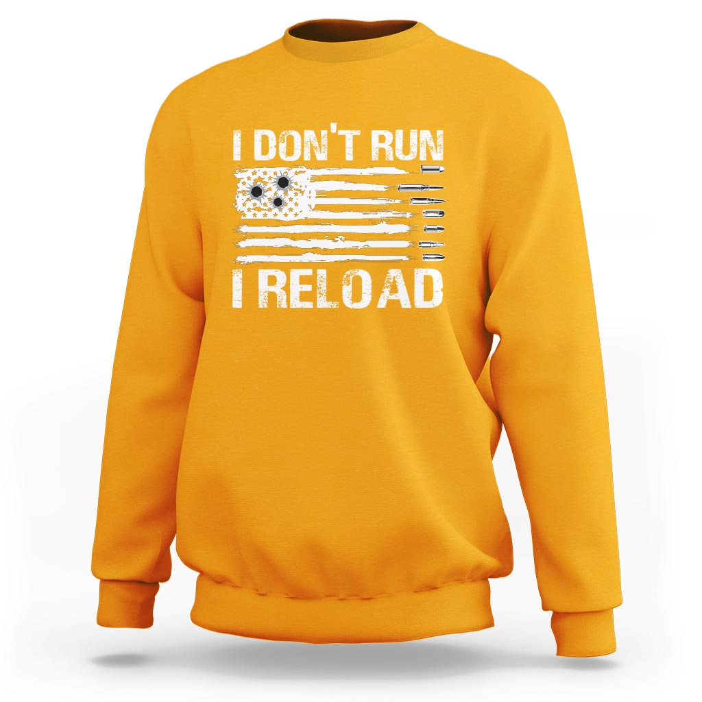 American Patriotic Sweatshirt I Don't Run I Reload Military Gun Flag - Wonder Print Shop