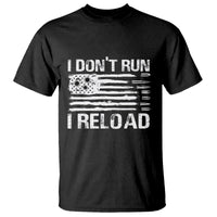 American Patriotic T Shirt I Don't Run I Reload Military Gun Flag - Wonder Print Shop