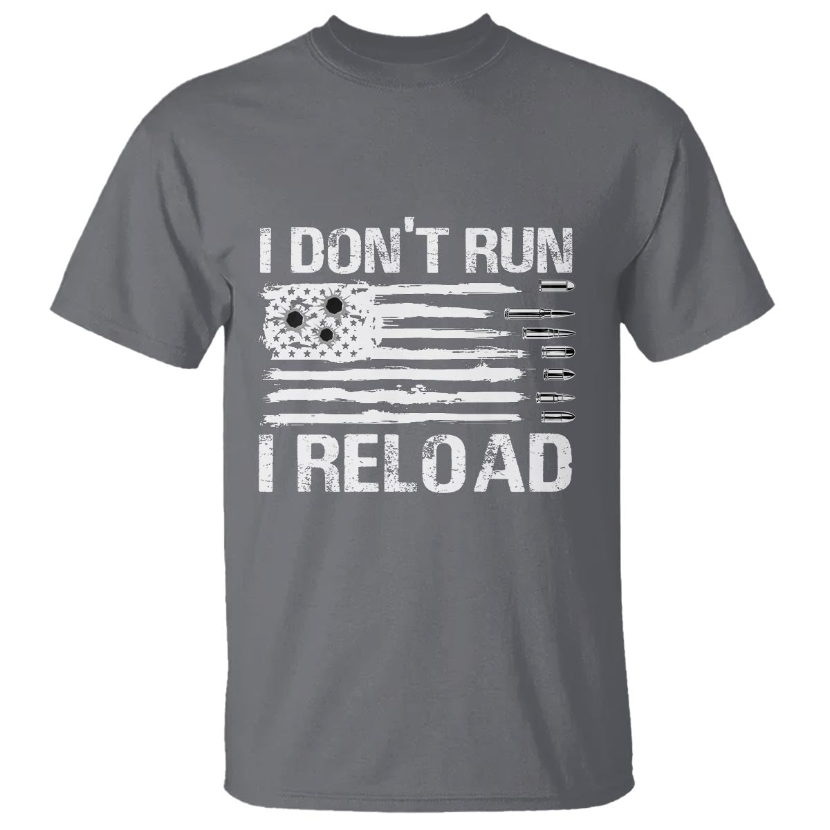 American Patriotic T Shirt I Don't Run I Reload Military Gun Flag - Wonder Print Shop