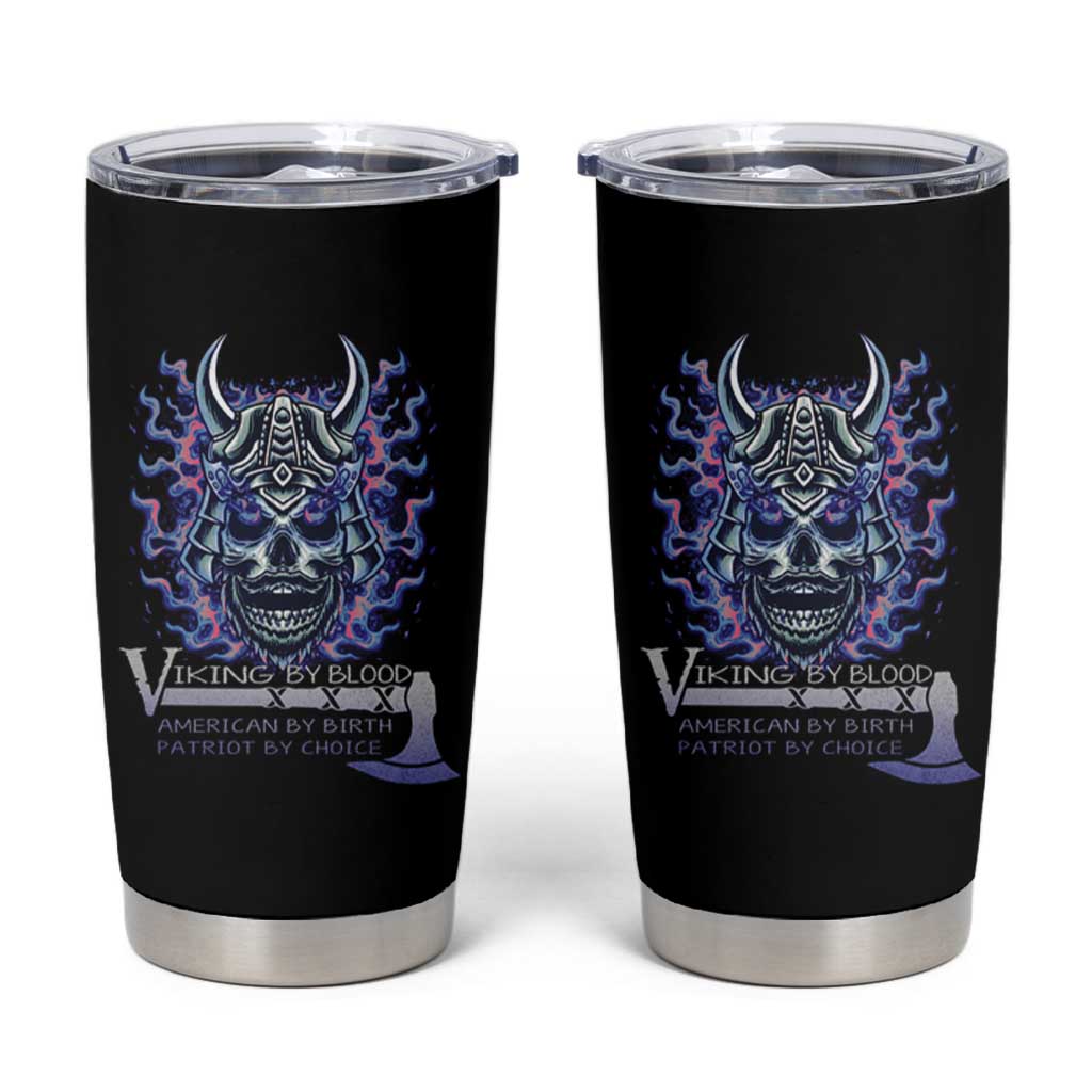 Viking By Blood American By Birth Patriot By Choice Tumbler Cup
