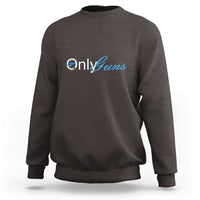 Funny OnlyGuns Gun Owner Sweatshirt - Wonder Print Shop