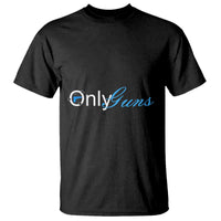Funny OnlyGuns Gun Owner T Shirt - Wonder Print Shop