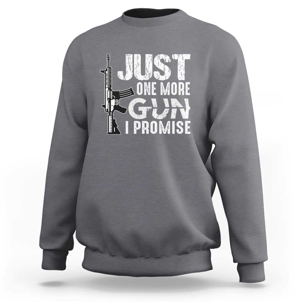 Gun Owner Sweatshirt Just One More Gun I Promise - Wonder Print Shop