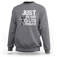 Gun Owner Sweatshirt Just One More Gun I Promise - Wonder Print Shop