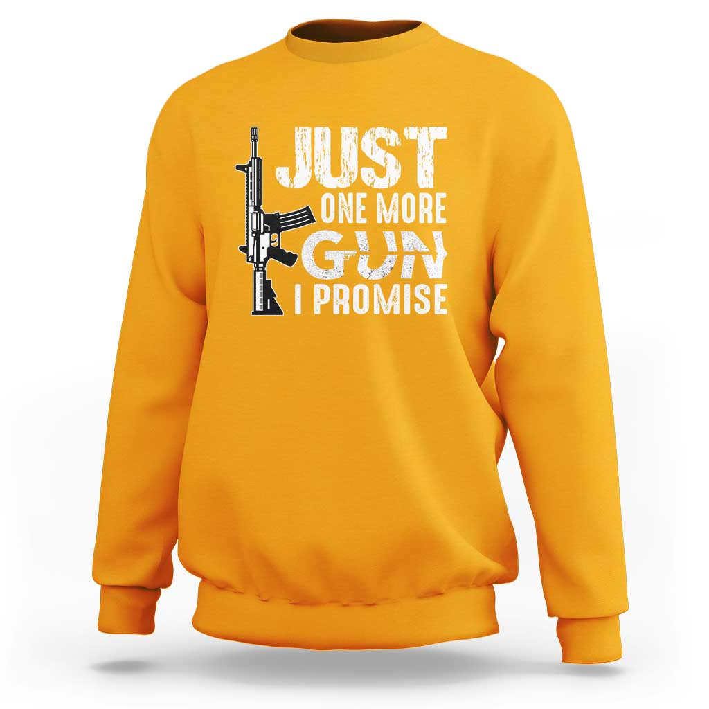 Gun Owner Sweatshirt Just One More Gun I Promise - Wonder Print Shop