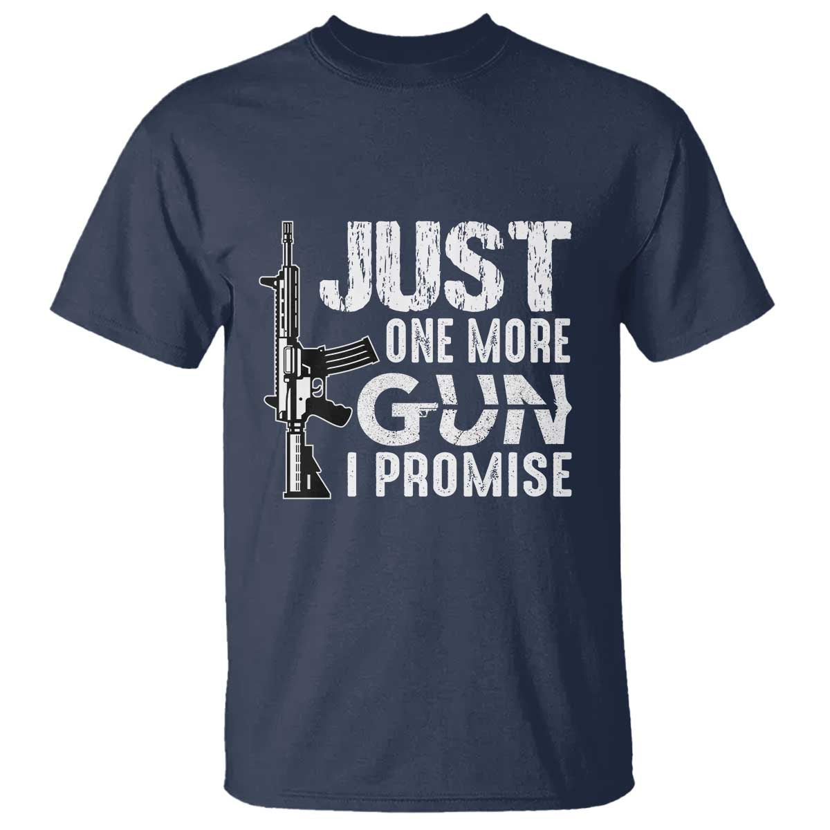 Gun Owner T Shirt Just One More Gun I Promise - Wonder Print Shop