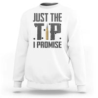 Funny Gun Lover Sweatshirt Just The Tip I Promise - Wonder Print Shop