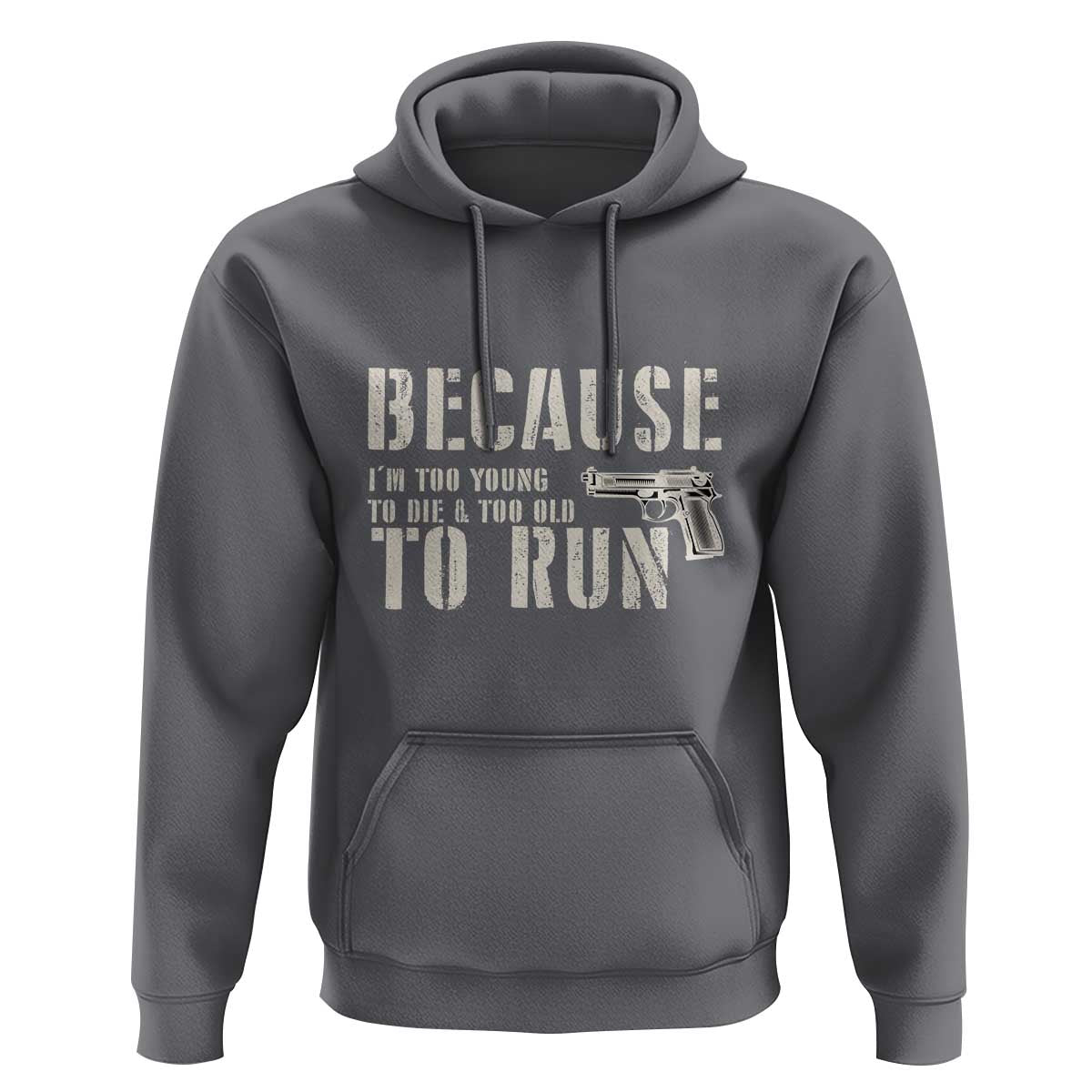 Funny Gun Owner Hoodie I'm Too Young To Die And Too Old To Run - Wonder Print Shop