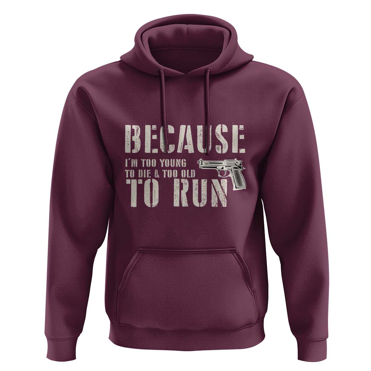 Funny Gun Owner Hoodie I'm Too Young To Die And Too Old To Run - Wonder Print Shop