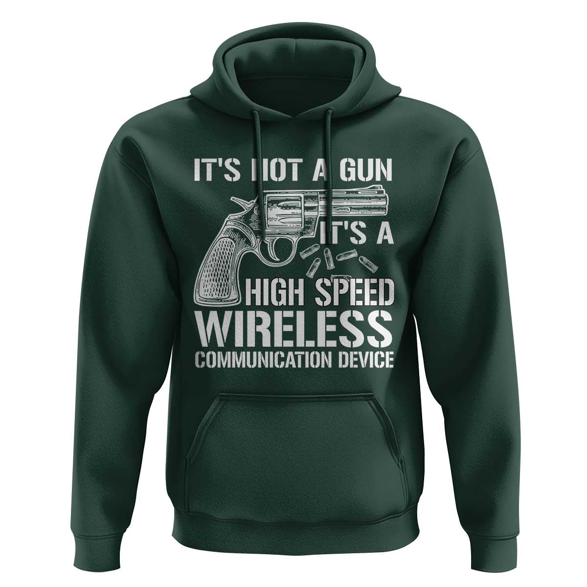 Funny Gun Owner Hoodie It's Not A Gun It's A High Speed Wireless Communication Device - Wonder Print Shop