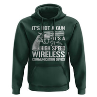 Funny Gun Owner Hoodie It's Not A Gun It's A High Speed Wireless Communication Device - Wonder Print Shop