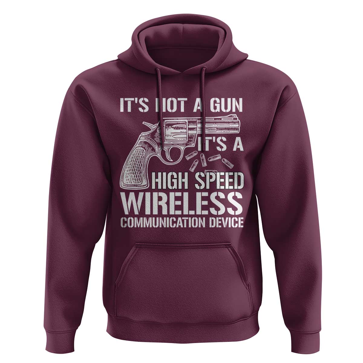 Funny Gun Owner Hoodie It's Not A Gun It's A High Speed Wireless Communication Device - Wonder Print Shop