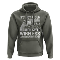 Funny Gun Owner Hoodie It's Not A Gun It's A High Speed Wireless Communication Device - Wonder Print Shop