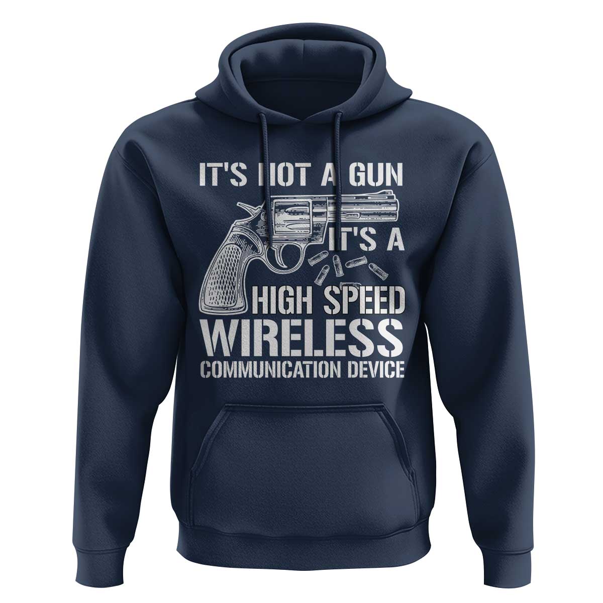 Funny Gun Owner Hoodie It's Not A Gun It's A High Speed Wireless Communication Device - Wonder Print Shop