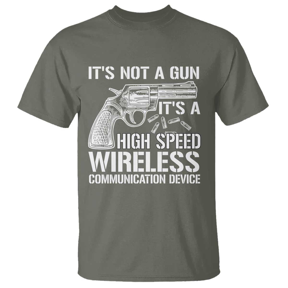 Funny Gun Owner T Shirt It's Not A Gun It's A High Speed Wireless Communication Device - Wonder Print Shop