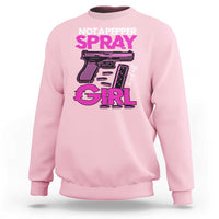 Funny Gun Owner Sweatshirt Not A Pepper Spray Kind Of Girl - Wonder Print Shop