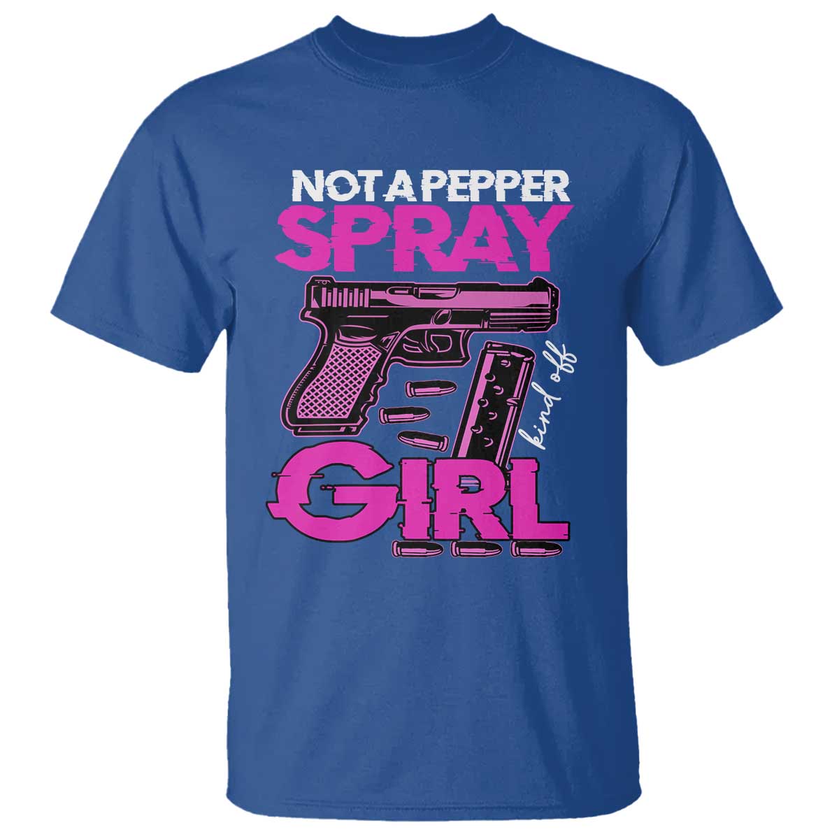 Funny Gun Owner T Shirt Not A Pepper Spray Kind Of Girl - Wonder Print Shop