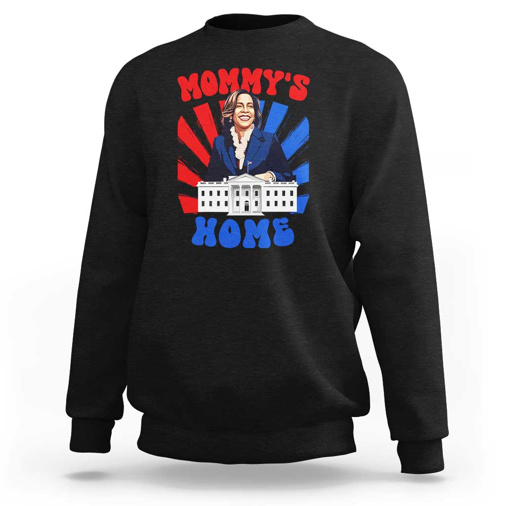 Funny Harris Supporter Sweatshirt Mommy's Home President Election 2024 - Wonder Print Shop
