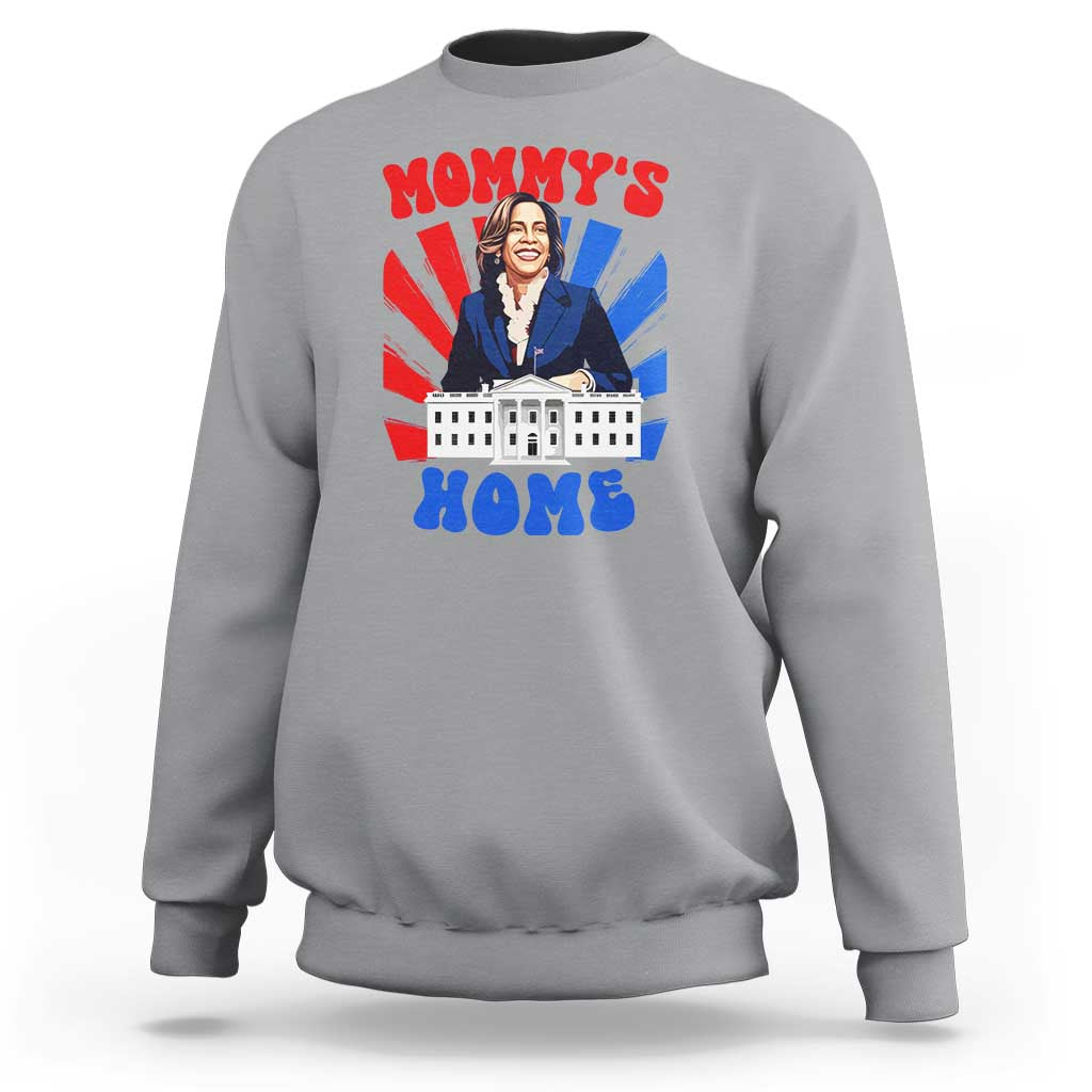 Funny Harris Supporter Sweatshirt Mommy's Home President Election 2024 - Wonder Print Shop