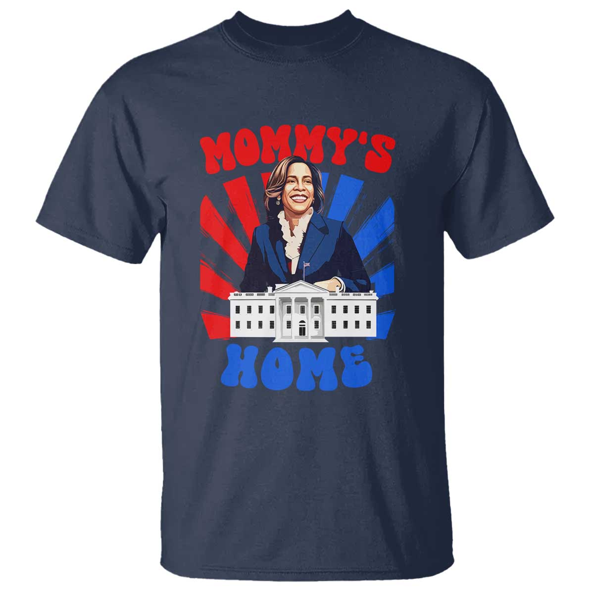 Funny Harris Supporter T Shirt Mommy's Home President Election 2024 - Wonder Print Shop