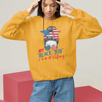 Funny US Election Sweatshirt My Black Job Is Voting America Girl Messy Bun - Wonder Print Shop