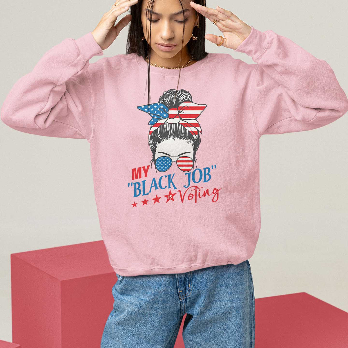 Funny US Election Sweatshirt My Black Job Is Voting America Girl Messy Bun - Wonder Print Shop
