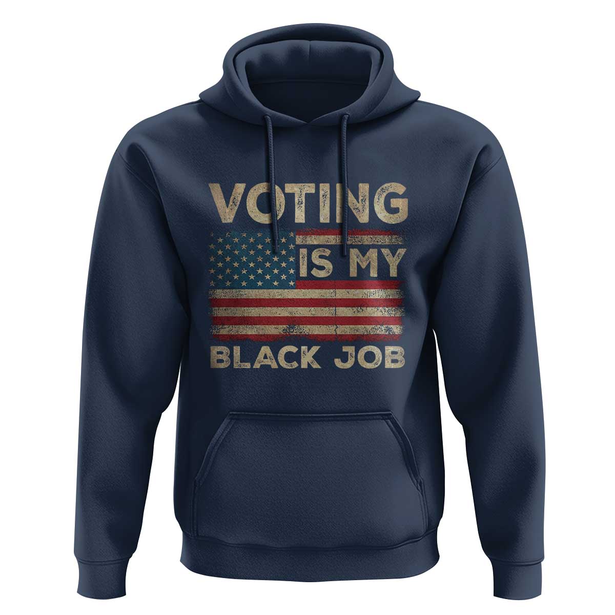 Funny President Election Hoodie Voting Is My Black Job America Flag Retro - Wonder Print Shop