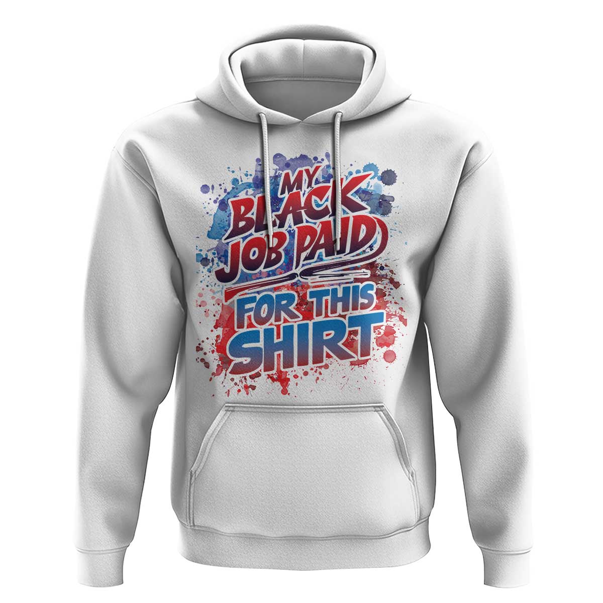 Funny My Black Job Paid For This Hoodie - Wonder Print Shop