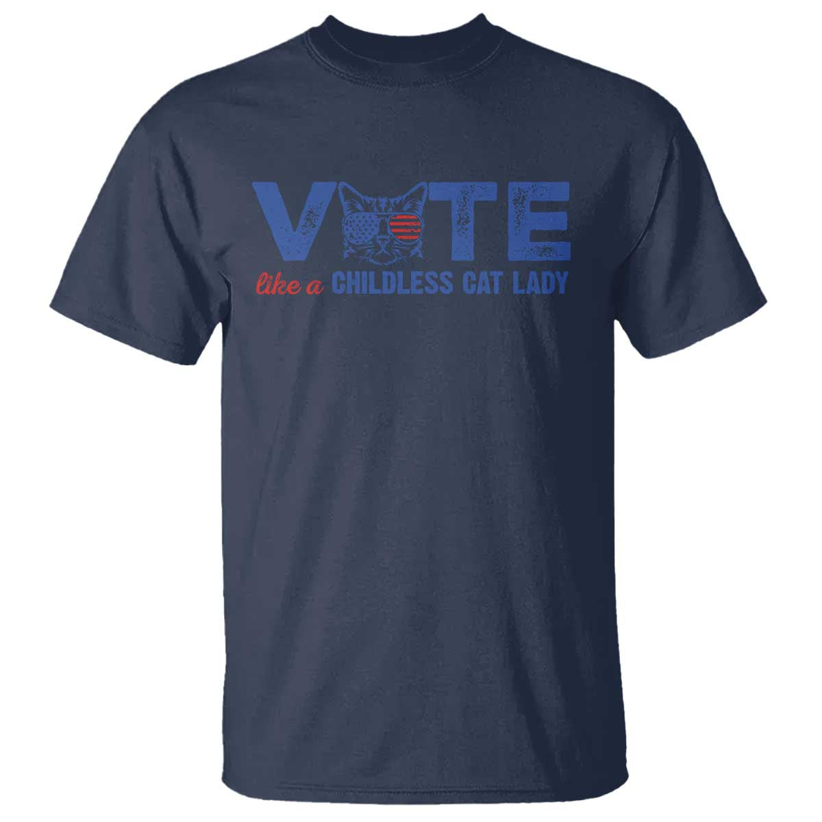 VOTE Like A Childless Cat Lady T Shirt - Wonder Print Shop