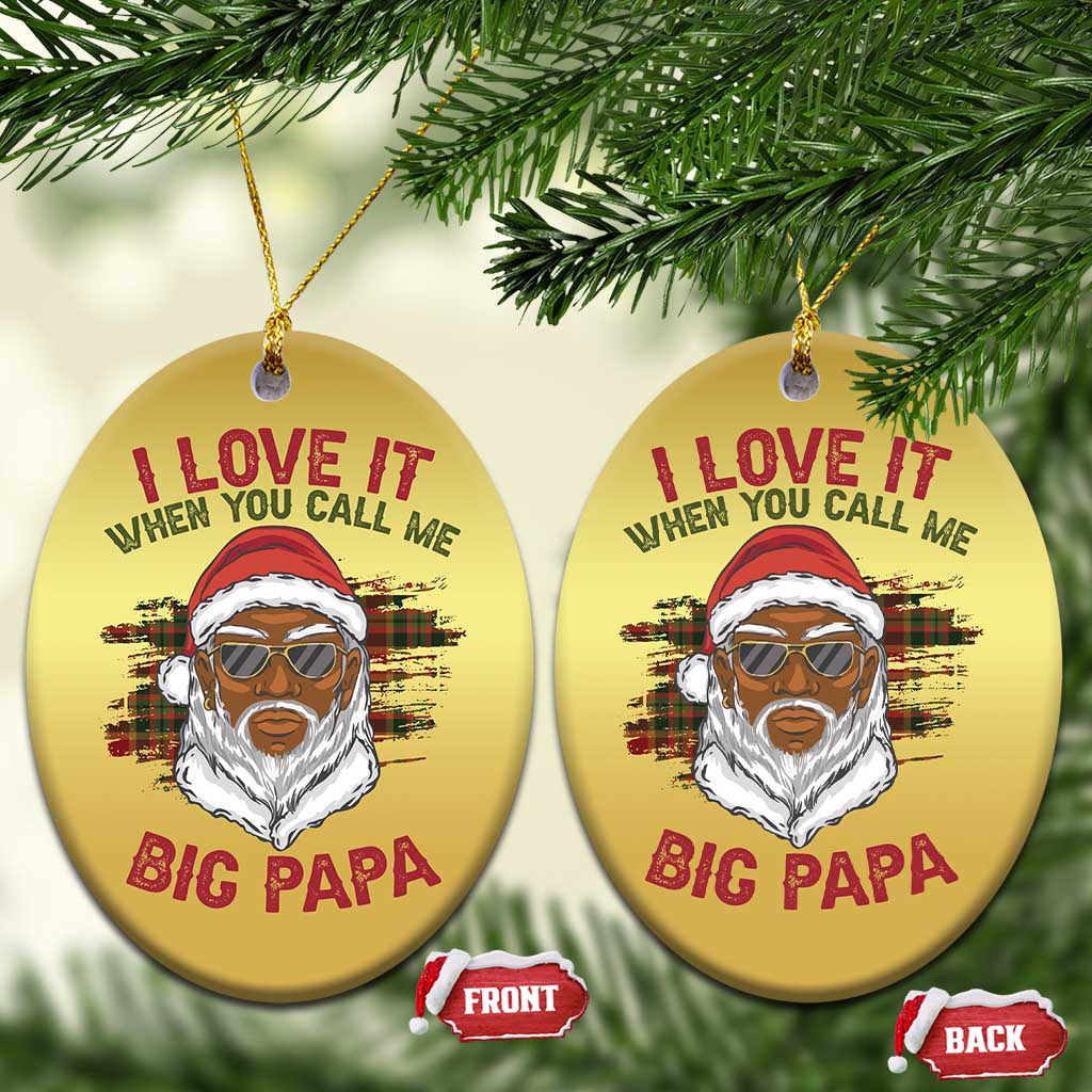 African American Santa Kwanzaa Christmas Ornament I Love It When You Call Me Big Papa - Wonder Print Shop