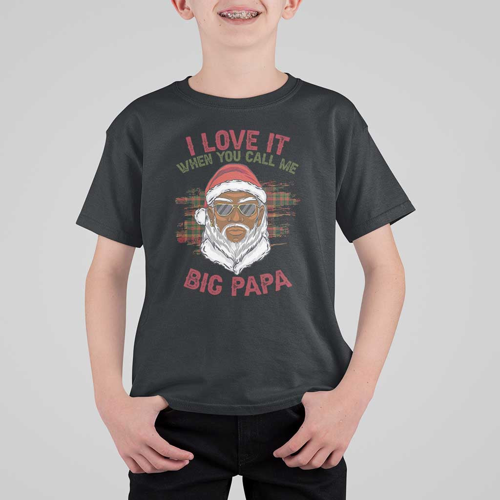 African American Santa Kwanzaa T Shirt For Kid I Love It When You Call Me Big Papa - Wonder Print Shop
