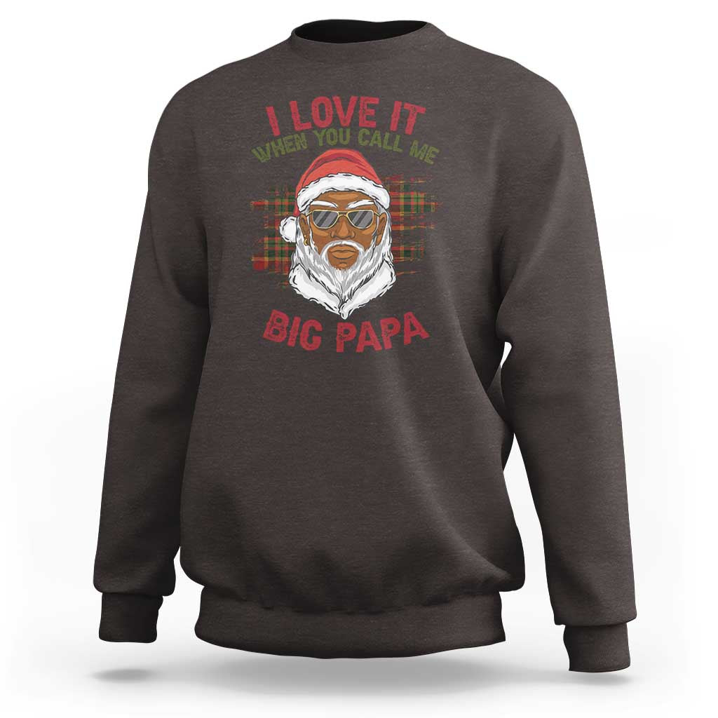 African American Santa Kwanzaa Sweatshirt I Love It When You Call Me Big Papa - Wonder Print Shop
