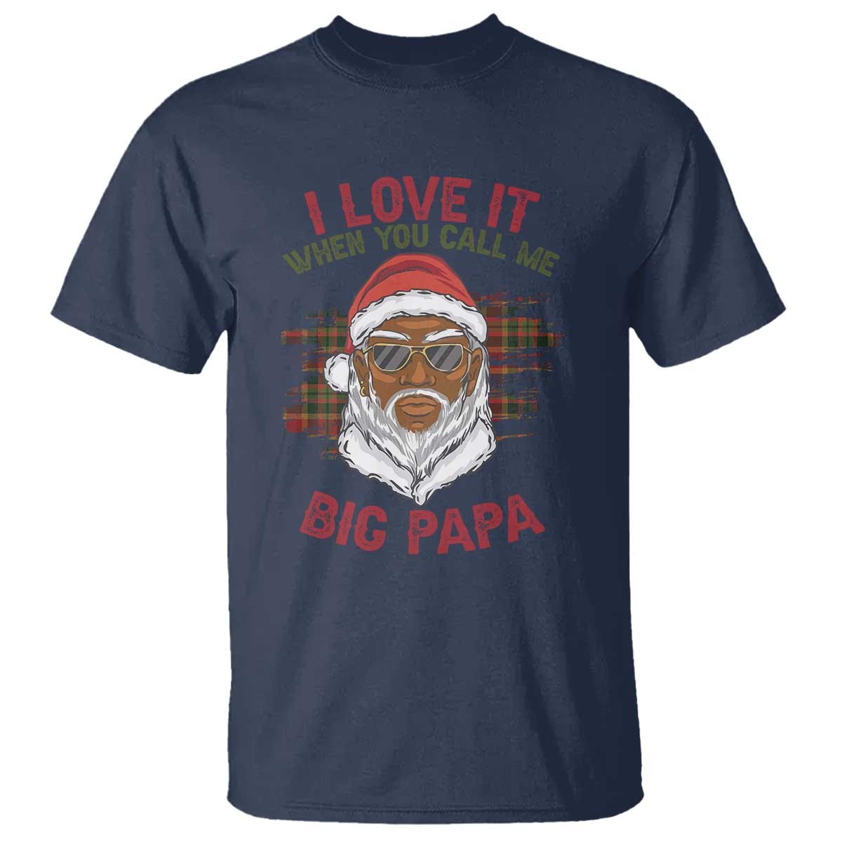 African American Santa Kwanzaa T Shirt I Love It When You Call Me Big Papa - Wonder Print Shop