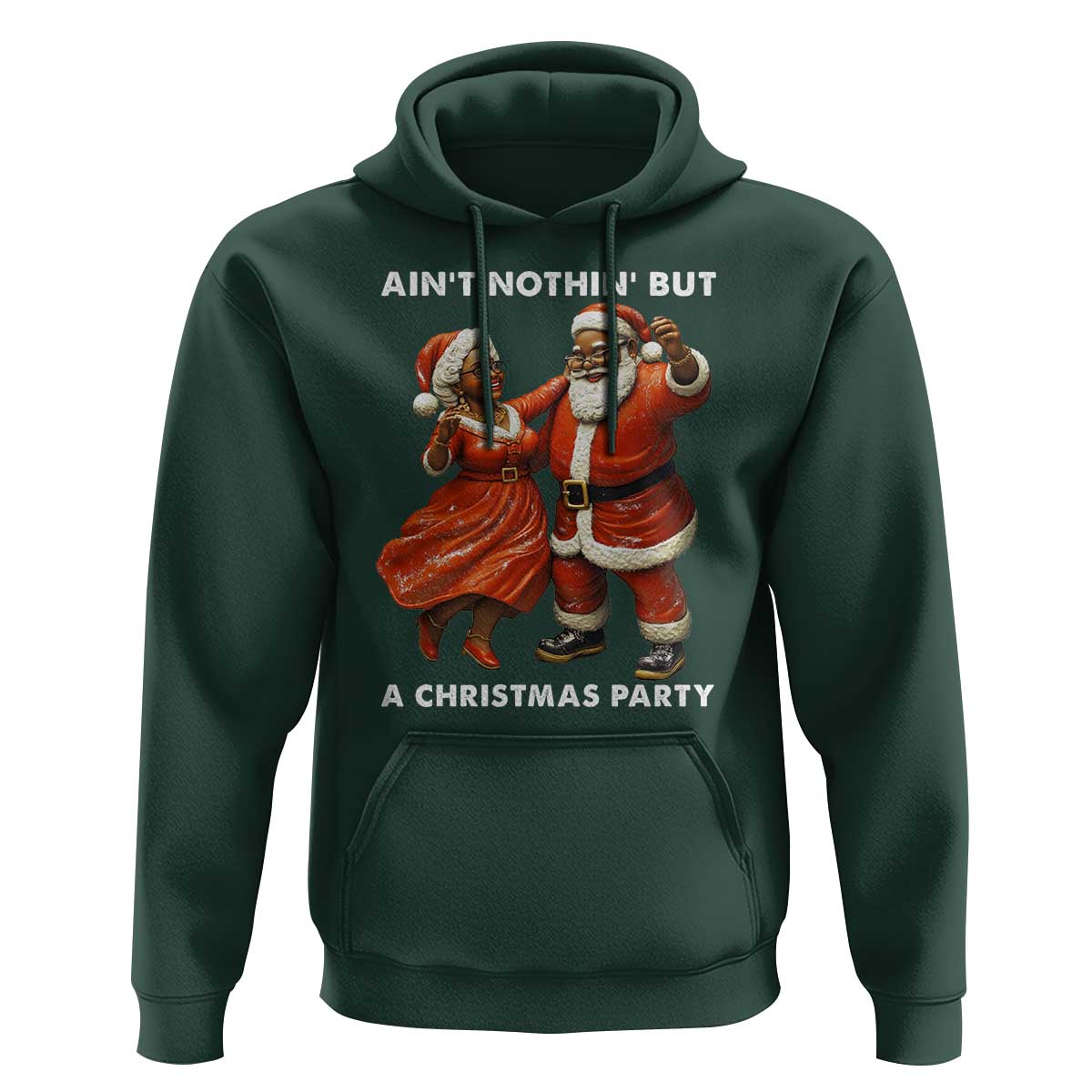 African American Christmas Hoodie Ain't Nothin' But A Christmas Party Mr Mrs Claus Dancing