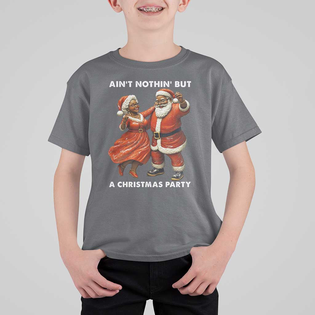 African American Christmas T Shirt For Kid Ain't Nothin' But A Christmas Party Mr Mrs Claus Dancing - Wonder Print Shop
