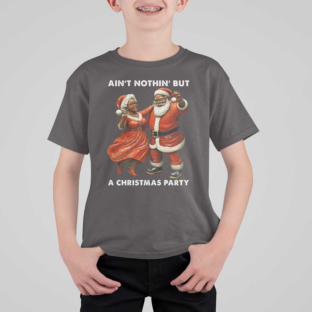 African American Christmas T Shirt For Kid Ain't Nothin' But A Christmas Party Mr Mrs Claus Dancing - Wonder Print Shop