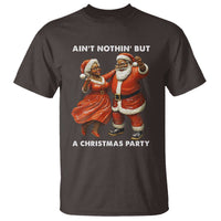 African American Christmas T Shirt Ain't Nothin' But A Christmas Party Mr Mrs Claus Dancing - Wonder Print Shop