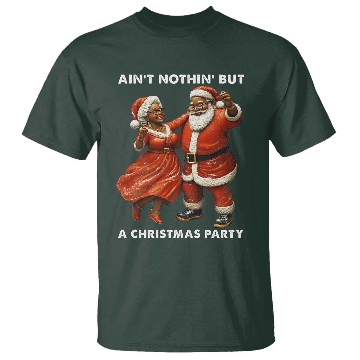 African American Christmas T Shirt Ain't Nothin' But A Christmas Party Mr Mrs Claus Dancing - Wonder Print Shop