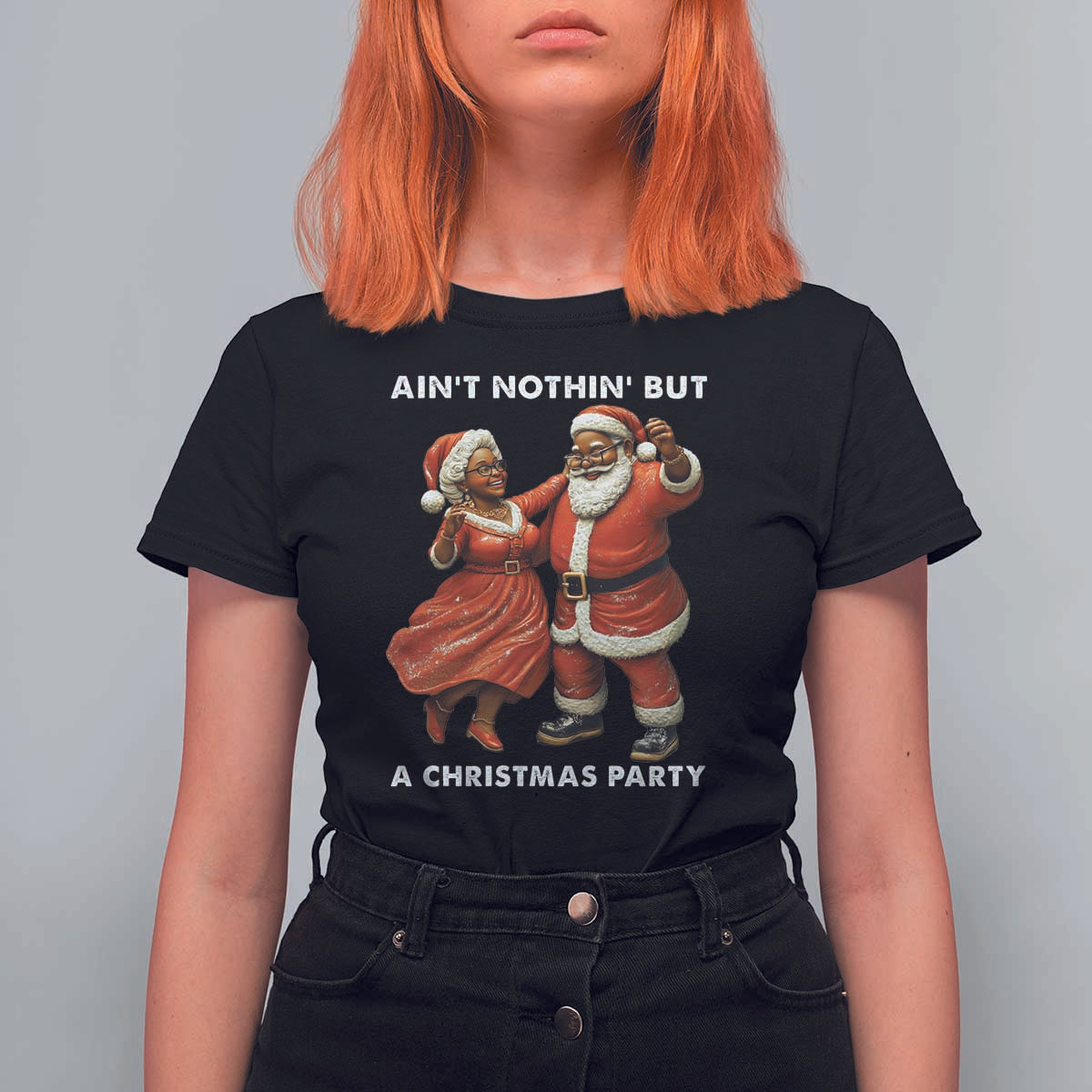 African American Christmas T Shirt For Women Ain't Nothin' But A Christmas Party Mr Mrs Claus Dancing - Wonder Print Shop
