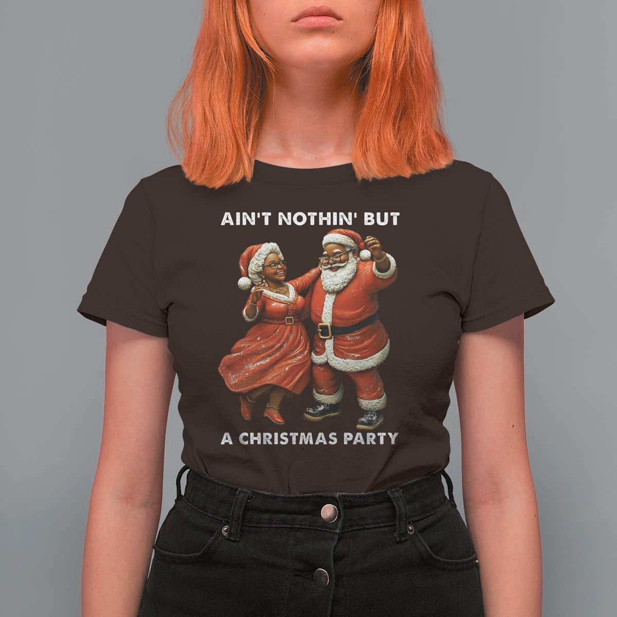 African American Christmas T Shirt For Women Ain't Nothin' But A Christmas Party Mr Mrs Claus Dancing - Wonder Print Shop