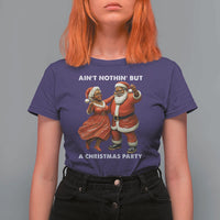 African American Christmas T Shirt For Women Ain't Nothin' But A Christmas Party Mr Mrs Claus Dancing - Wonder Print Shop