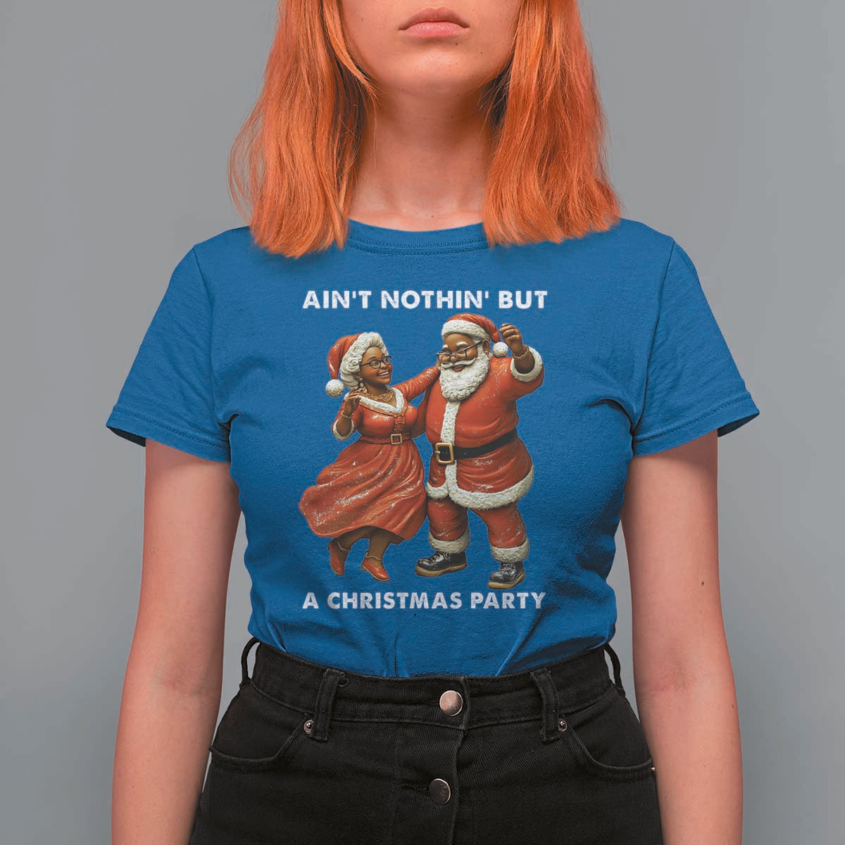African American Christmas T Shirt For Women Ain't Nothin' But A Christmas Party Mr Mrs Claus Dancing - Wonder Print Shop