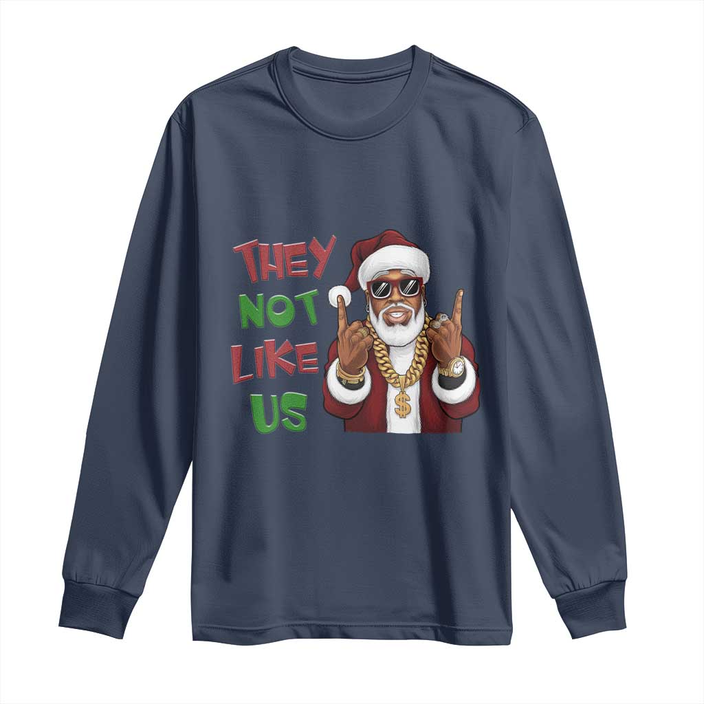 Funny Xmas Hiphop Black Santa Long Sleeve Shirt They Not Like Us African American Christmas